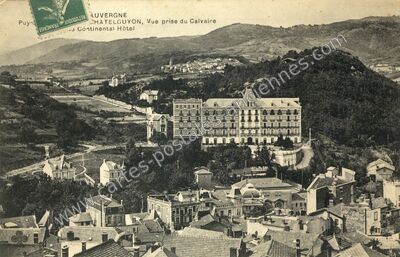 Carte postale ancienne Vue prise du Calvaire / Continental Hôtel — Chatelguyon (Puy-de-Dôme)