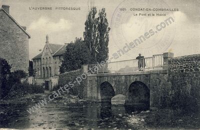 Carte postale ancienne Le Pont et la Mairie — Condat-en-Combraille (Puy-de-Dôme)