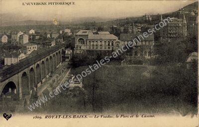 Carte postale ancienne Le Viaduc, le Parc et le Casino — Royat (Puy-de-Dôme)