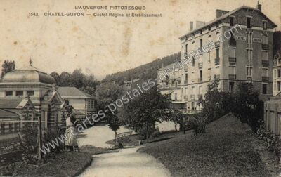 Carte postale ancienne Castel Régina et Établissement — Chatelguyon (Puy-de-Dôme)