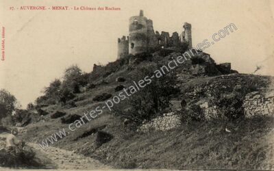 Carte postale ancienne Chateau des Rochers — Menat (Puy-de-Dôme)