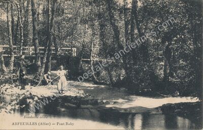 Carte postale ancienne Pont Raby — Arfeuilles (Allier)