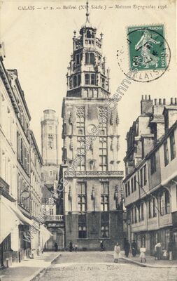 Carte postale ancienne Beffroi (XVe Siècle.) - Maisons Espagnoles 1596 — Calais (Pas-de-Calais)
