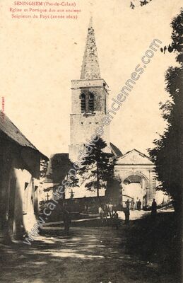 Carte postale ancienne Eglise et Portique dus aux anciens Seigneurs du Pays (année 1619) — Seninghem (Pas-de-Calais)