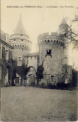 Carte postale ancienne Le Château -- Les Tourelles — Bailleul-sur-Thérain (Oise)