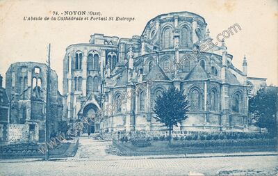 Carte postale ancienne L'Abside de la Cathédrale et Portail St Eutrope — Noyon (Oise)