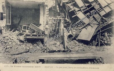 Carte postale ancienne La France reconquise (1917) - Ce que peut faire la civilisation allemande — Noyon (Oise)