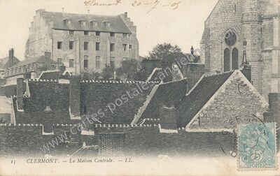 Carte postale ancienne La Maison Centrale — Clermont (Oise)