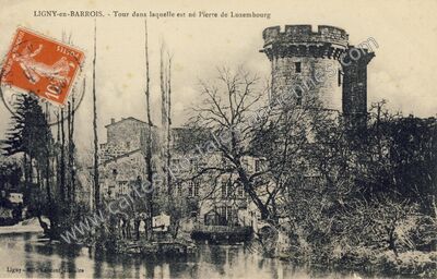 Carte postale ancienne Tour dans laquelle est né Pierre de Luxembourg — Ligny-en-Barrois (Meuse)