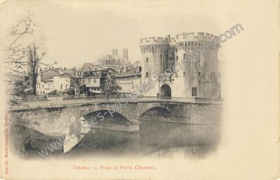 Carte postale ancienne Pont et Porte Chaussée — Verdun (Meuse)
