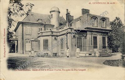 Carte postale ancienne Le Petit Château, construit par le Prince Charles, fils cadet du Duc Léopold — Lunéville (Meurthe-et-Moselle)