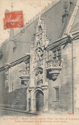 Carte postale ancienne Musée Lorrain (ancien Palais des Ducs de Lorraine) Entrée d'honneur dite La Porterie — Nancy (Meurthe-et-Moselle)