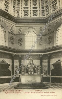 Carte postale ancienne Eglise des Cordeliers. - Chapelle ducale construite de 1607 à 1632 — Nancy (Meurthe-et-Moselle)