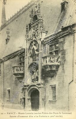 Carte postale ancienne Musée Lorrain (ancien Palais des Ducs de Lorraine) Entrée d'honneur dite « La Porterie — Nancy (Meurthe-et-Moselle)
