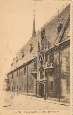 Carte postale ancienne Palais Ducal - Grand'Rue (Ville vieille) — Nancy (Meurthe-et-Moselle)