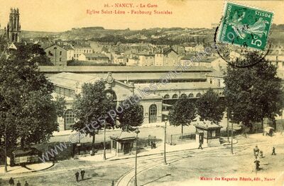 Carte postale ancienne La Gare, Eglise Saint-Léon - Faubourg Stanislas — Nancy (Meurthe-et-Moselle)