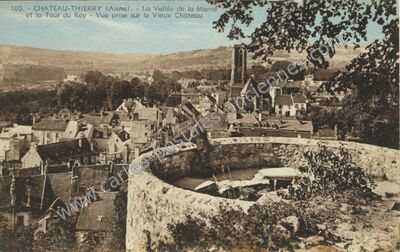 Carte postale ancienne La Vallée de la Marne et la Tour du Roy - Vue prise sur le Vieux Château — Château-Thierry (Aisne)