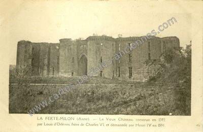 Carte postale ancienne Le Vieux Château, construit en 1392 par Louis d'Orléans, frère de Charles VI — La Ferté-Milon (Aisne)