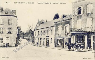 Carte postale ancienne Place de l'Eglise & route de Fougères — Le Bourgneuf-la-Forêt (Mayenne)