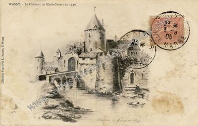 Carte postale ancienne Le Château de Marie-Stuart en 1549 — Wassy (Haute-Marne)