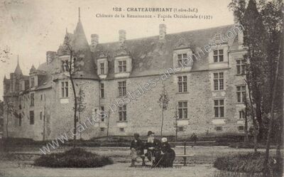 Carte postale ancienne Château de la Renaissance - Façade Occidentale — Châteaubriant (Loire-Atlantique)