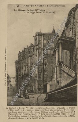 Carte postale ancienne Le Château, (le logis XV° siècle et le Logis Ducal XVII° siècle) — Nantes (Loire-Atlantique)