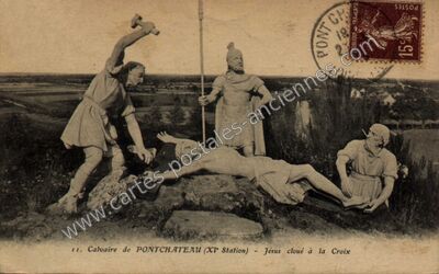 Carte postale ancienne Calvaire de Pontchateau (XIe Station) - Jésus cloué à la Croix — Pontchâteau (Loire-Atlantique)