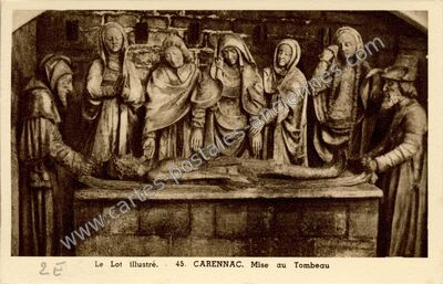 Carte postale ancienne Mise au Tombeau — Carennac (Lot)