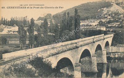 Carte postale ancienne CENEVIÈRES et le Pont du Chemin de Fer — Cénevières (Lot)