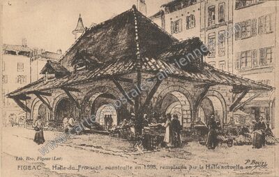 Carte postale ancienne Halle du Froment, construite en 1598, remplacée par la Halle actuelle en 1888 — Figeac (Lot)