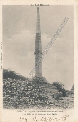 Carte postale ancienne L'Aiguille - Monument élevé au XIe Siècle pour indiquer les limites du droit d'asile — Figeac (Lot)