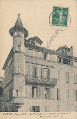 Carte postale ancienne Maison Cisteron (XVe siècle); Arquebusier du Roi Louis XIV — Figeac (Lot)