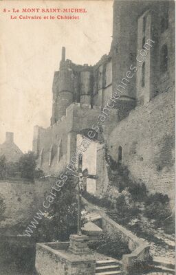 Carte postale ancienne Le Calvaire et le Châtelet — Le Mont-Saint-Michel (Manche)