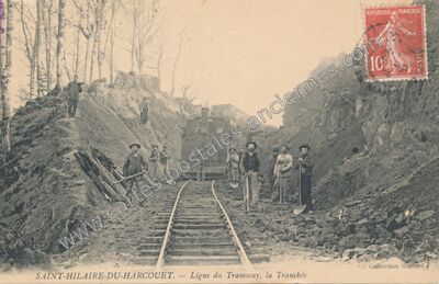 Carte postale ancienne Ligne du Tramway, la Tranchée — Saint-Hilaire-du-Harcouët (Manche)