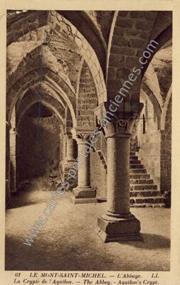 Carte postale ancienne L'Abbaye. La Crypte de l'Aquilon. - The Abbey. - Aquilon's Crypt — Le Mont-Saint-Michel (Manche)