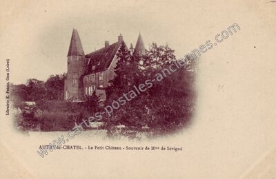 Carte postale ancienne Le Petit Château - Souvenir de Mme de Sévigné — Autry-le-Châtel (Loiret)