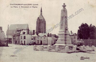 Carte postale ancienne La Place, le Monument et l'Église — Châteauneuf-sur-Loire (Loiret)