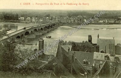 Carte postale ancienne Perspective du Pont et le Faubourg du Berry — Gien (Loiret)