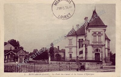 Carte postale ancienne Le Pont du Canal et la Caisse d'Epargne — Montargis (Loiret)