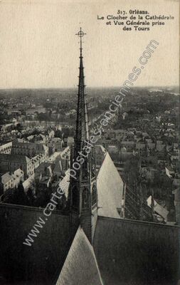 Carte postale ancienne Le Clocher de la Cathédrale et Vue Générale prise des Tours — Orléans (Loiret)