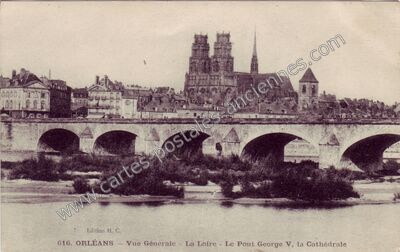 Carte postale ancienne Vue Générale - La Loire - Le Pont George V, la Cathédrale — Orléans (Loiret)