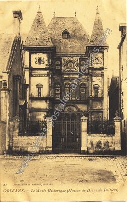 Carte postale ancienne Le Musée Historique (Maison de Diane de Poitiers) — Orléans (Loiret)