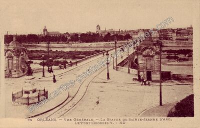 Carte postale ancienne Vue Générale, La Statue de Sainte-Jeanne d'Arc. Le Pont-Georges V — Orléans (Loiret)