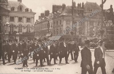 Carte postale ancienne Les Fêtes de Jeanne d'Arc, 7 et 8 Mai / Le Cortège - Le Conseil Municipal — Orléans (Loiret)