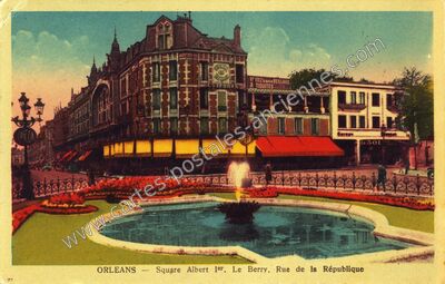 Carte postale ancienne Square Albert Ier. Le Berry. Rue de la République — Orléans (Loiret)