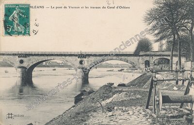 Carte postale ancienne Le pont de Vierzon et les travaux du Canal d'Orléans — Orléans (Loiret)