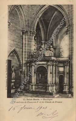 Carte postale ancienne Basilique. Tombeau de François I" et de Claude de France — Saint-Denis (Seine-Saint-Denis)
