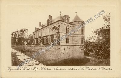 Carte postale ancienne Château. Ancienne résidence de la Duchesse d'Etampes — Égreville (Seine-et-Marne)
