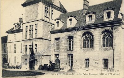 Carte postale ancienne Le Palais Episcopal (XIIIe et XVIe siècles) — Meaux (Seine-et-Marne)