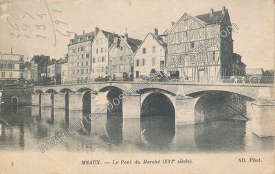 Carte postale ancienne Le Pont du Marché (XVI° siècle) — Meaux (Seine-et-Marne)